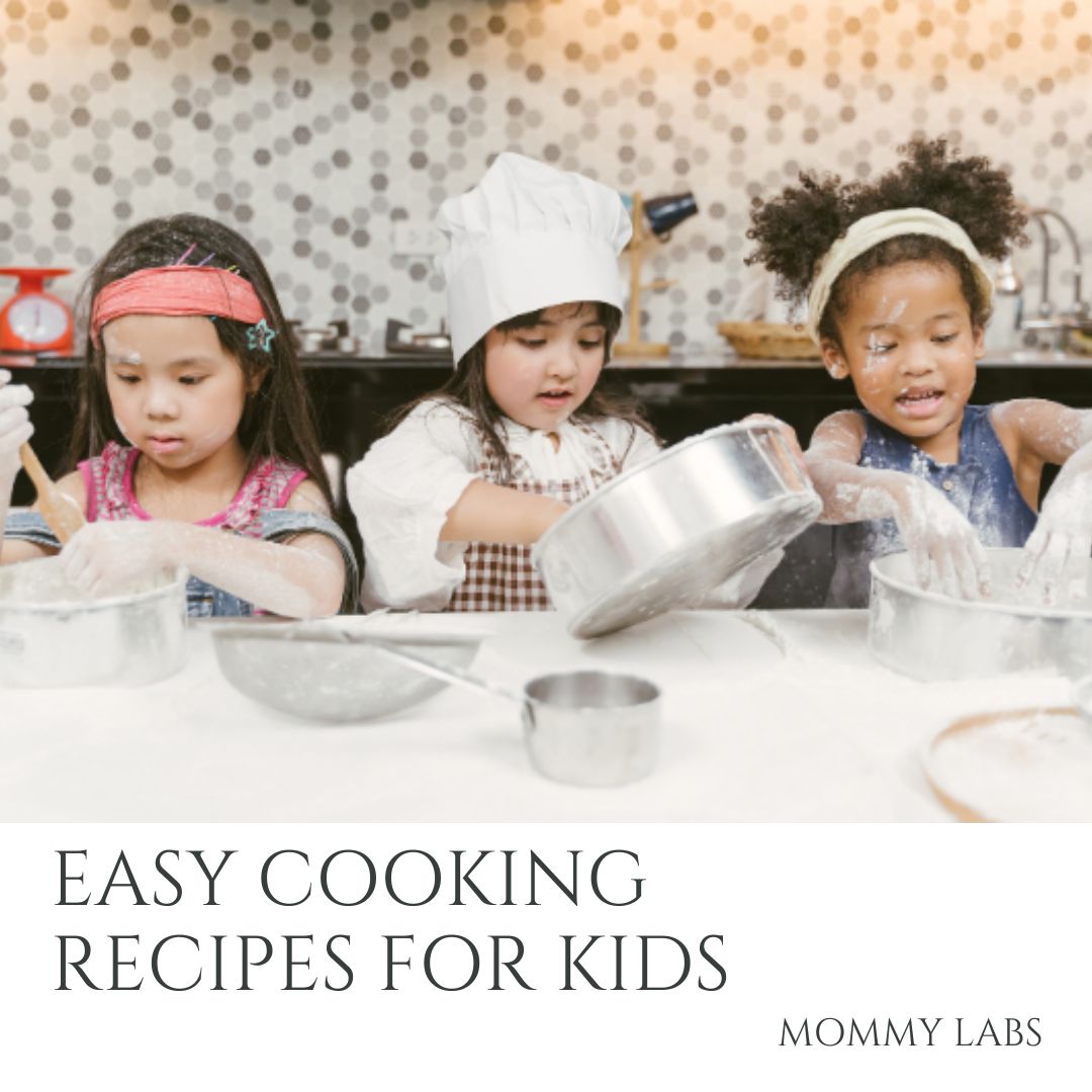 Easy Cooking Recipes For Kids - Tasty Treats For Tiny Hands