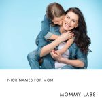 Nick names For Mom