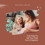 Cute Ways To Tell Your Child You're Pregnant