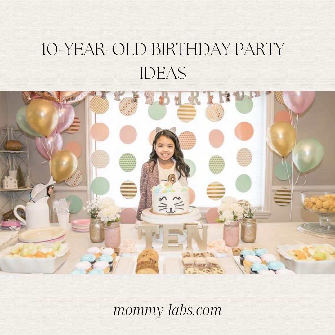 10-Year-Old Birthday Party Ideas